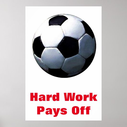 Hard werken loont Inspirerend voetbal Football Poster (Voorkant)