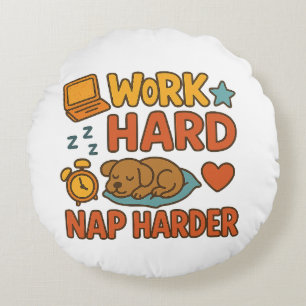 Hard werken Nap Harder Rond Kussen