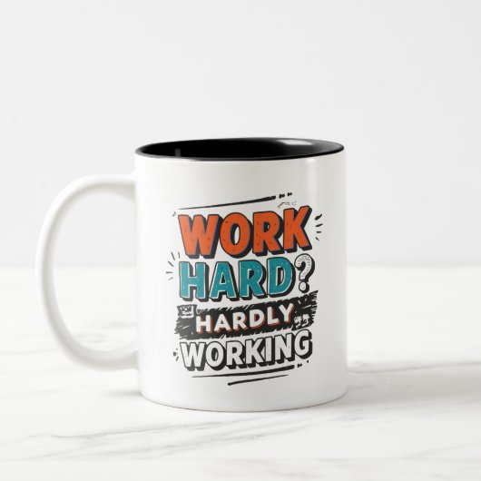 Hard werken? Nauwelijks werken - Grappig werk Gift Tweekleurige Koffiemok (Links)