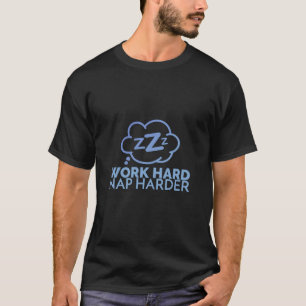 Hard werken, nog harder slapen Funny Hustle Quote T-shirt