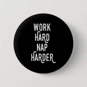 Hard werken, nog harder slapen _ Grappige Motivati Ronde Button 5,7 Cm