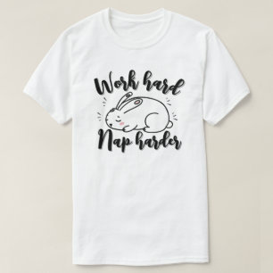 Hard werken, nog harder slapen t-shirt