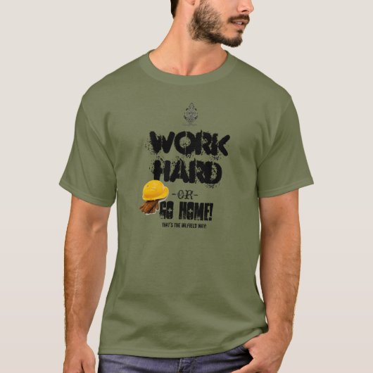 HARD werken of naar huis gaan, Oilfield Way T-shirt (Voorkant)