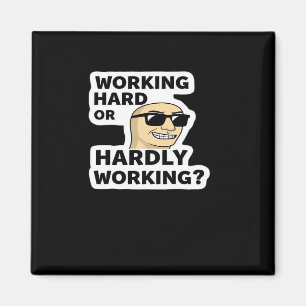 Hard werken of nauwelijks werken Funny Meme Sticke Magneet