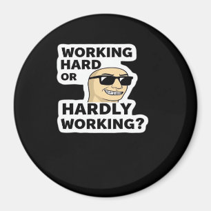 Hard werken of nauwelijks werken Funny Meme Sticke Magneet