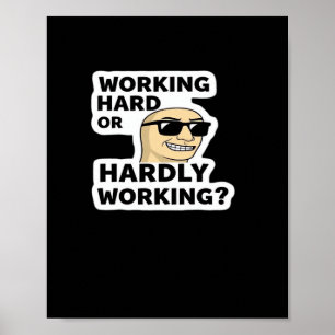Hard werken of nauwelijks werken Funny Meme Sticke Poster