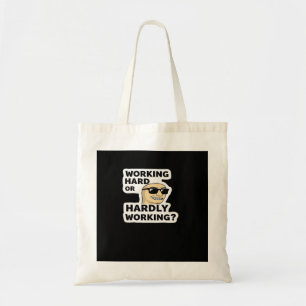 Hard werken of nauwelijks werken Funny Meme Sticke Tote Bag