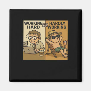 Hard werken of nauwelijks werken grappige quote magneet