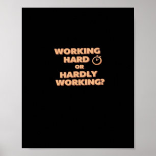 Hard werken of nauwelijks werken - grappige workah poster