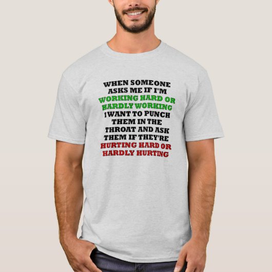 Hard Werken Of Weinig Doen Grappige T-Shirt (Voorkant)