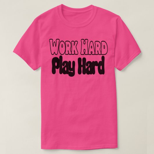 Hard werken Play Hard 26 T-shirt (Design voorkant)