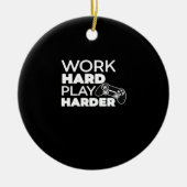 Hard werken Play Hard Classic Essential Keramisch Ornament (Voorkant)
