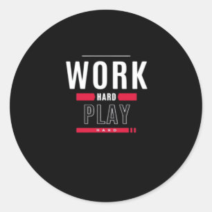 Hard werken Play Hard Classic Viral Ronde Sticker
