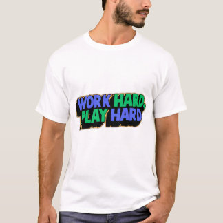Hard werken Play Hard Motivatie T-shirt – Hustle
