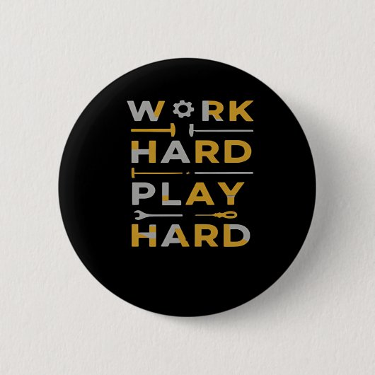 Hard werken Play Hard Tools Edition Essentieel Ronde Button 5,7 Cm (Voorkant)