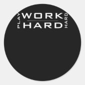 Hard werken Play Hard White & Black Classic Ronde Sticker (Voorkant)