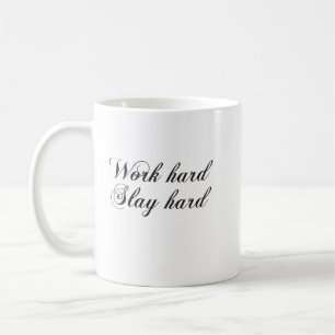 Hard werken Slay Hard Coffee Mok