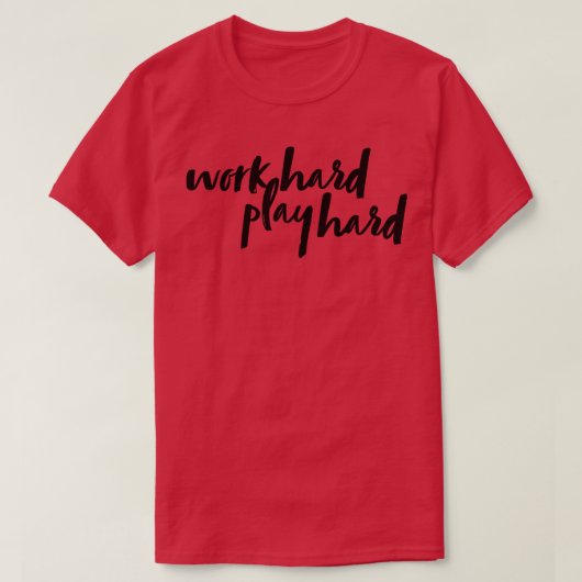 Hard werken Speel hard 19 T-shirt (Design voorkant)