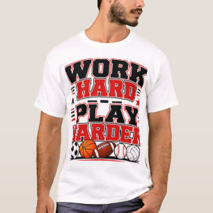 Hard Werken Speel Harder T-shirt