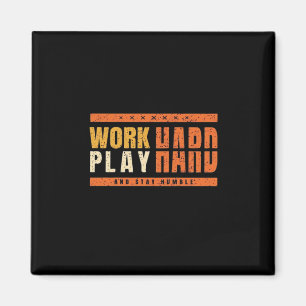 Hard werken Spelen Hard Mooi Gezegde Gift Idee Ove Magneet