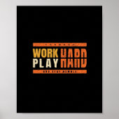 Hard werken Spelen Hard Mooi Gezegde Gift Idee Ove Poster (Voorkant)