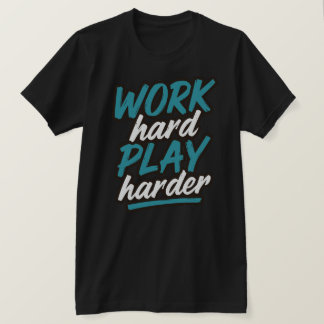 Hard werken Spelen Harder Typografie Ontwerp T-shirt