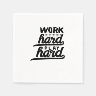 Hard werken spelen zo hard essentieel servet