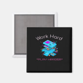 Hard werken spelen zo hard grappig citaat magneet (Voorkant / Achterkant)