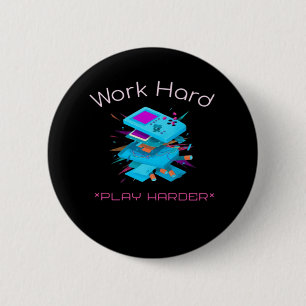 Hard werken spelen zo hard grappig citaat ronde button 5,7 cm