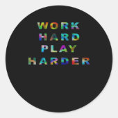 Hard werken Spelen zo hard Klassiek Ronde Sticker (Voorkant)