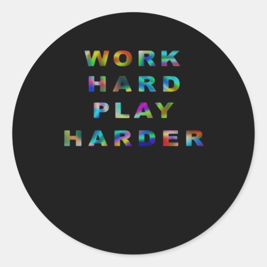 Hard werken Spelen zo hard Klassiek Ronde Sticker (Voorkant)