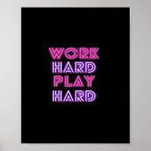 Hard werken Spelen zo hard Neon Classic Poster (Voorkant)