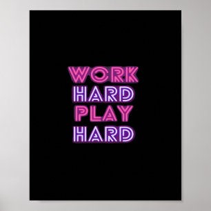 Hard werken Spelen zo hard Neon Classic Poster
