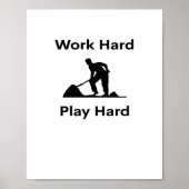Hard werken Spelen zo hard werken Klassiek Poster (Voorkant)