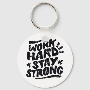Hard werken, sterk blijven Motivatie Succes Sleutelhanger