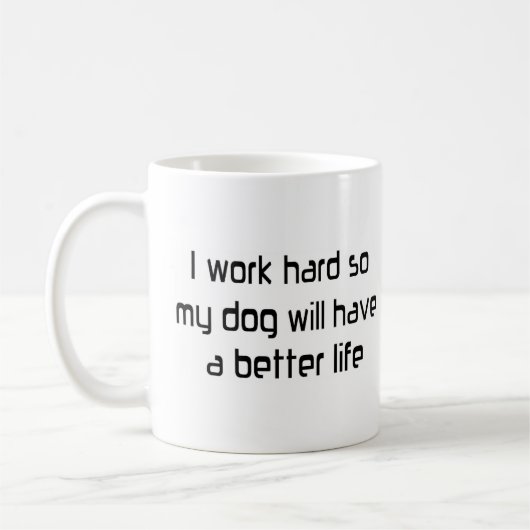 hard werken voor mijn hond koffiemok (Links)