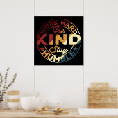 Hard werken Wees aardig Blijf nederig Poster (Keuken)
