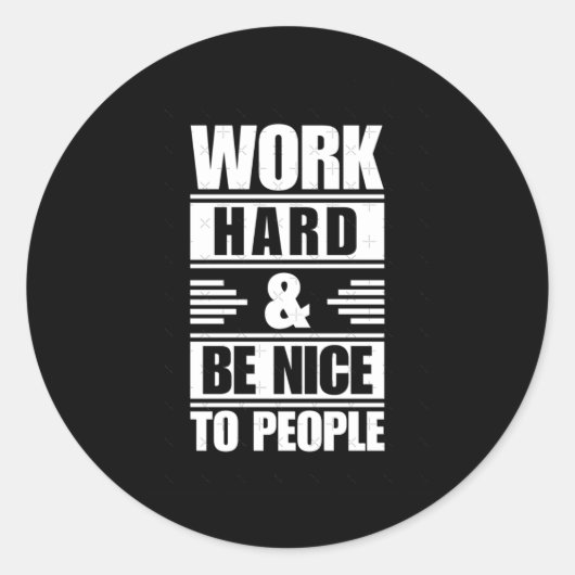 Hard werken Wees aardig tegen mensen die Stickers (Voorkant)