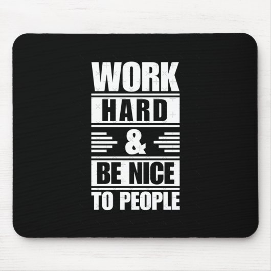 Hard werken Wees aardig tegen mensen die Stickers Muismat (Voorkant)