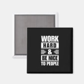 Hard werken Wees aardig voor mensen sticker Magneet (Voorkant / Achterkant)