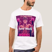 Hard werken werkt mannelijke versie t-shirt (Voorkant)