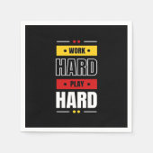 Hard werken zo hard spelen servet (Voorkant)