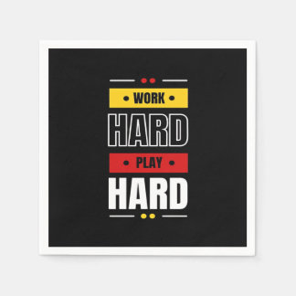 Hard werken zo hard spelen servet