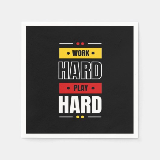 Hard werken zo hard spelen servet (Voorkant)