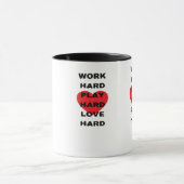 Hard werken, zo hard spelen, zo hard liefhebben mok (Midden)