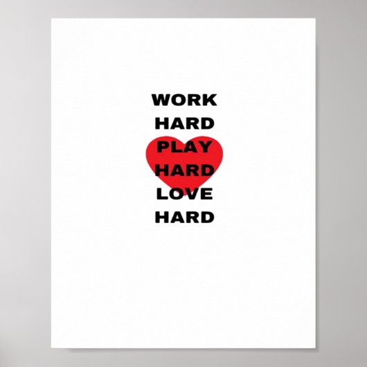 Hard werken, zo hard spelen, zo hard liefhebben poster (Voorkant)