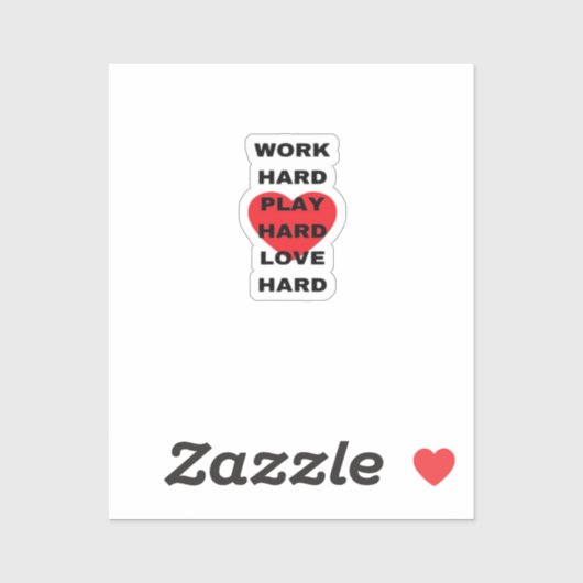 Hard werken, zo hard spelen, zo hard liefhebben sticker (Vel)