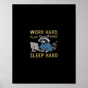 Hard werken, zo hard spelen, zo hard slapen poster