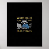 Hard werken, zo hard spelen, zo hard slapen poster (Voorkant)