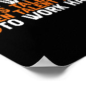 Hard Work Beats Talent When Talent Fails To Work H Poster (Hoek)